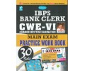 IBPS Bank Clerk - CWE  VI Main Exam Practice Work Book